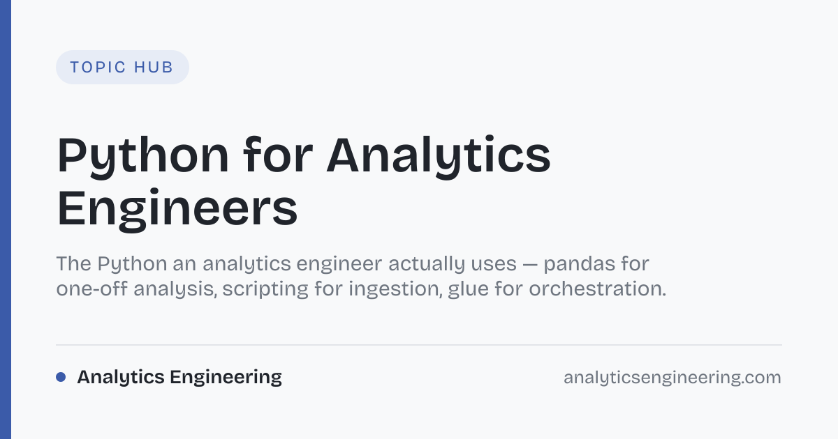 Python for Analytics Engineers — Pandas, Orchestration, Glue Code That ...